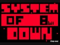 (8 bit) System Of A Down - Chop Suey 