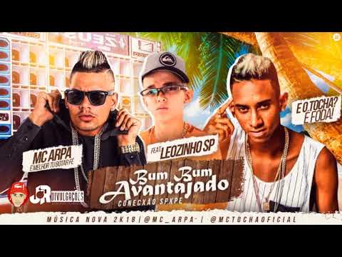 MC TOCHA, MC ARPA E LEOZINHO SP   BUMBUM AVANTAJADO   MÚSICA NOVA 2018