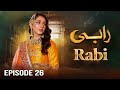 Rabi Episode 26 Hina Chaudhary Mehak Ali Yumna Faisal Qazi Latest Pakistani Drama