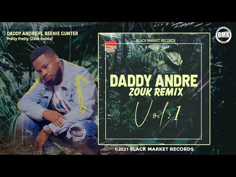 Daddy Andre ft. Beenie Gunter | Pretty Pretty Zouk Remix | Official Audio