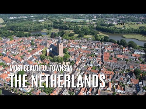 The Top 10 Most Beautiful Towns in the Netherlands