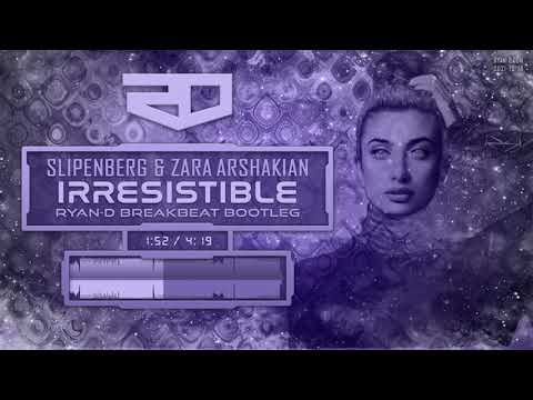Slipenberg & Zara Arshakian - Irresistible (Ryan-D Breakbeat Bootleg)