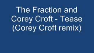 The Fraction and Corey Croft - Tease (Corey Croft remix)