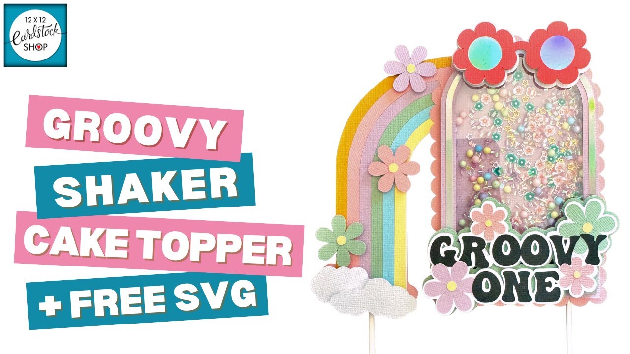 Groovy Shaker Cake Topper Tutorial + FREE SVG