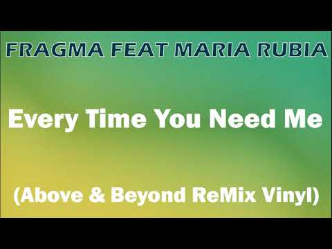 FRAGMA FEAT  MARIA RUBIA  -  Every Time You Need Me (Above&Beyond Remix Vinyl)