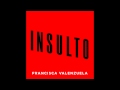 Francisca Valenzuela - Insulto (Official Audio ...