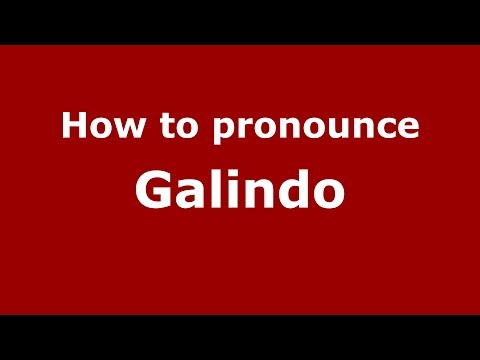 How to pronounce Galindo