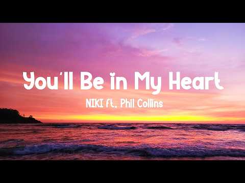 NIKI - You'll Be in My Heart (Lyrics) ft. Phil Collins