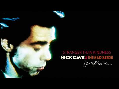 Nick Cave & The Bad Seeds - Stranger Than Kindness (Official Audio)