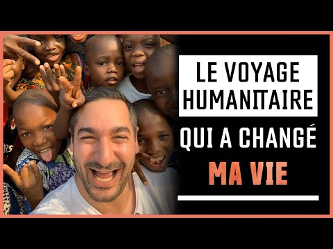 Le voyage humanitaire qui a changé ma vie !