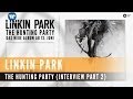 Linkin Park - The Hunting Party (Interview Question 2 ...