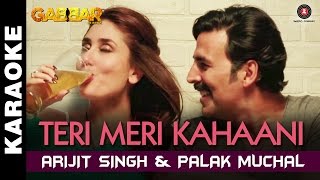 Teri Meri Kahaani (Karaoke + Lyrical) | Gabbar Is Back | Akshay Kumar &amp; Kareena Kapoor