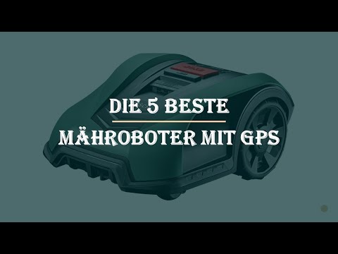 Die 5 Besten Mähroboter mit GPS im Test