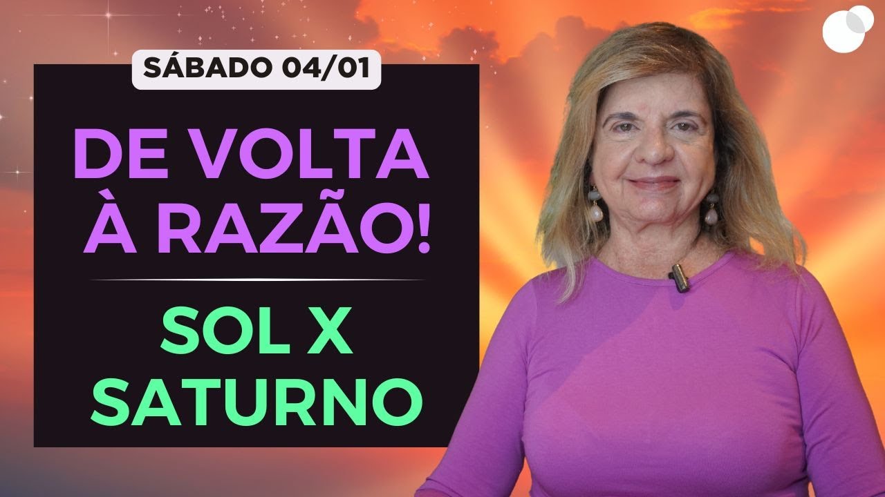 Céu do dia - Sábado 04/01 - De Volta à Razão! Sol x Saturno