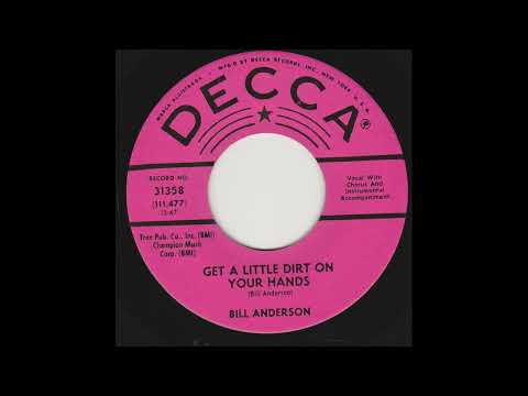 Bill Anderson   Get A Little Dirt On Your Hands   45 RPM  1962 Decca country promo