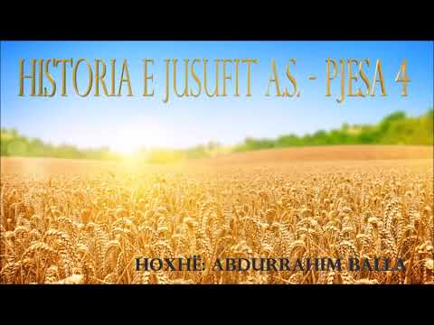 Historia e Jusufit a s - Pjesa 4 -Hoxhë: AbduRrahim Balla