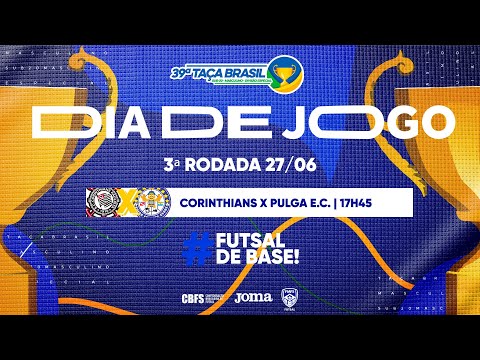 Taça Brasil Sub20 Masc. Divisão Especial - Corinthians x Pulga Esporte Clube - 3ª Rodada - Ao Vivo