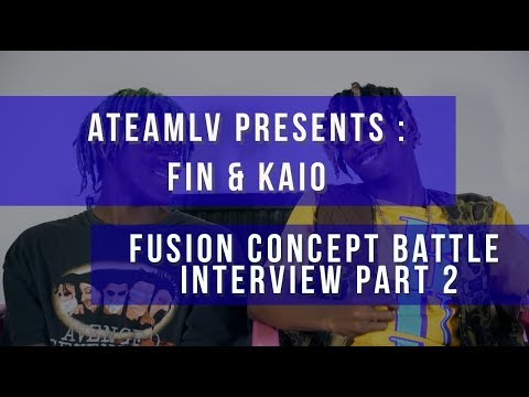 ATEAMLV PRESENTS : Fin & Kaio Fusion Concept Battle Interview Part 2