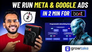 How? We Run Meta & Google Ads in Just 2 Minutes for boAt 🎧 Using Growtake AI