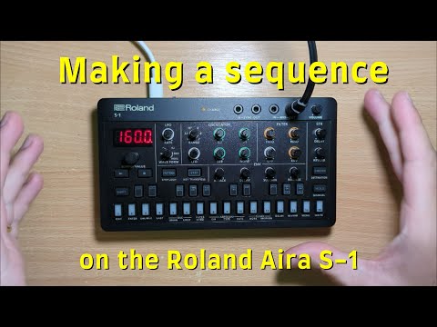Making a sequence on the Roland Aira S-1 Tweak Synth