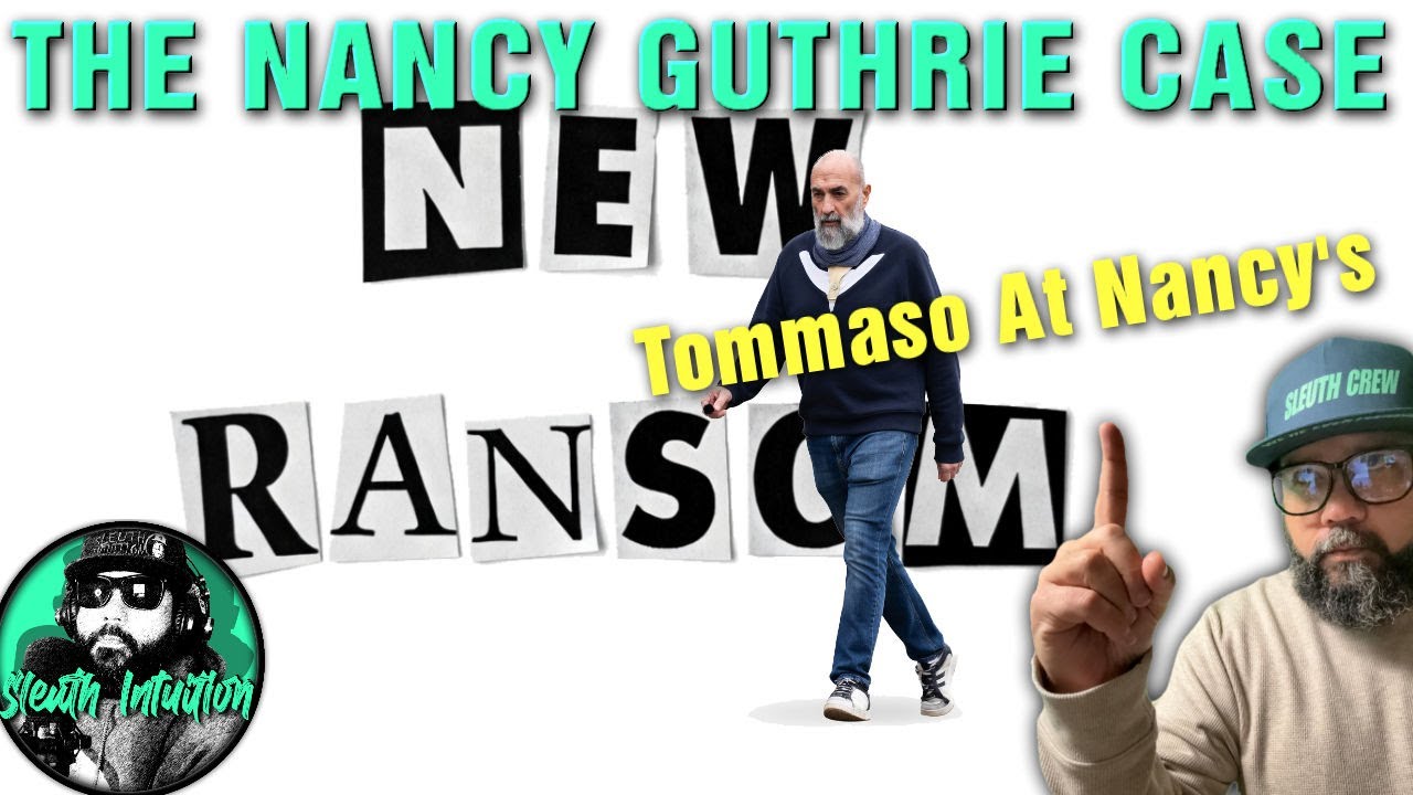 THE NANCY GUTHRIE CASE. New Ransom. Tommaso At Nancy's. Upcoming Tucson Trip.