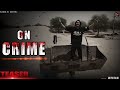ON CRIME OFFICIAL TEASER Aditya Saini New Music Video