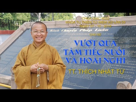 Vượt qua tâm tiếc nuối và hoài nghi - TT. Thích Nhật Từ 