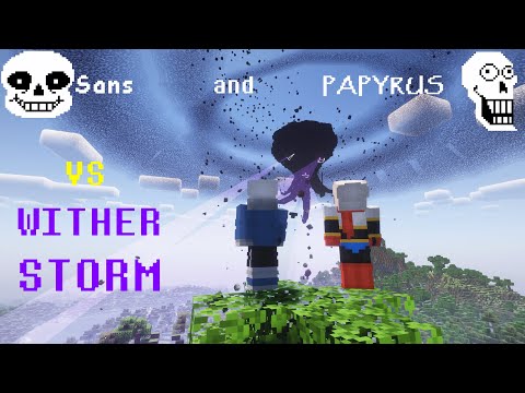 Sans and Papyrus VS The Wither Storm