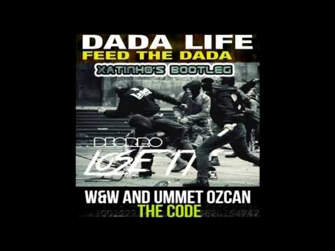 W&W & Ummet Ozcan vs  Dada Life vs. Deorro - The Code Lose It Dada (Xatinh0's Bootleg)