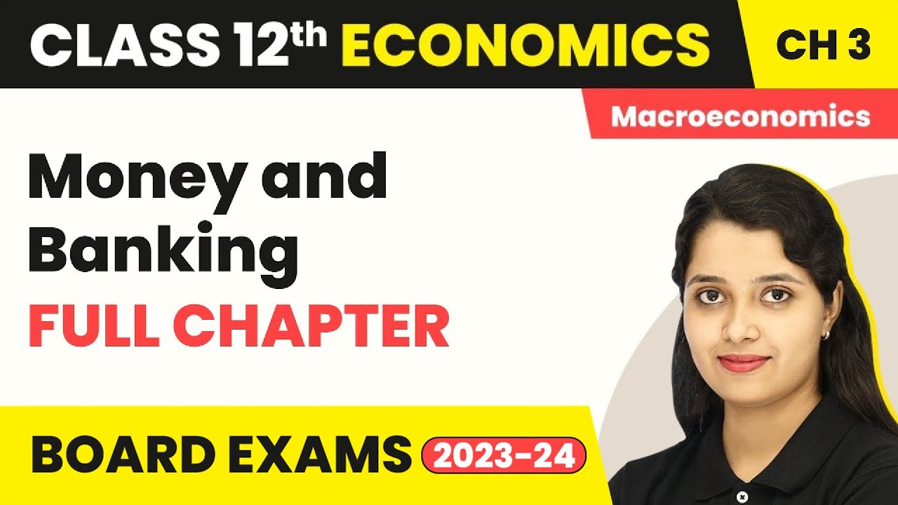 Money and Banking- Full Chapter Explanation, NCERT Solutions| Class 12 Macroeconomics Ch 3 | 2022-23