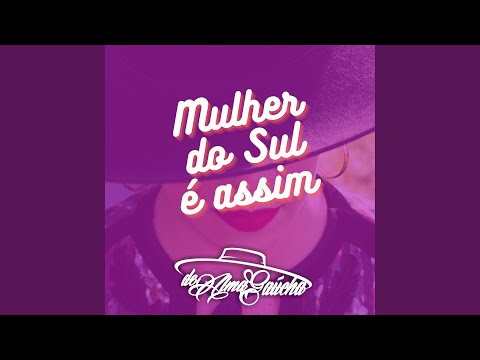 Mulher Do Sul É Assim video