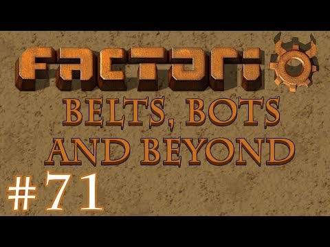 Factorio - Belts, Bots and Beyond: Part 71 The live Stream