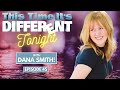 EP. 045 | This Time it's Different...Because it's a Late Night Show with Dana Smith!