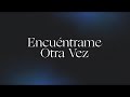 Encuéntrame Otra Vez (Here Again) | Spanish | Video Oficial Con Letras | Elevation Worship