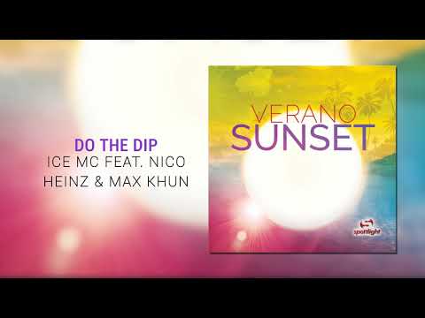 VERANO SUNSET | Ice MC Feat. Nico Heinz & Max Khun - Do The Dip