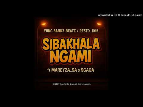 Yung Bankz Beatz , Resto_1015 - Sibakhala Ngami