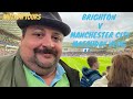 Brighton 1-4 Manchester City , match day vlog.