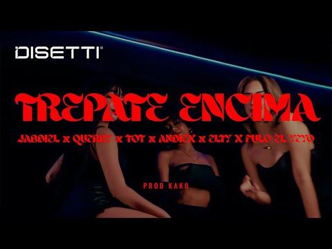 TREPATE ENCIMA - Fulo El Yeyo, Andiex, Jabdiel, Elty, T.OT, Querry, Aldair Productions, Kako Prod.