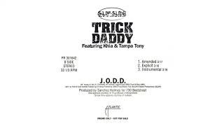 TRICK DADDY - J.O.D.D. (OFFICIAL INSTRUMENTAL) FEAT. KHIA &amp; TAMPA TONY