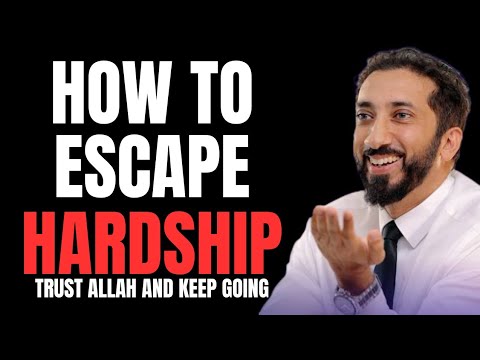How to Escape Hardship – Powerful Reminder by Nouman Ali Khan
