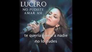 No Pudiste Amar Asi - Lucero (letra lyrics)
