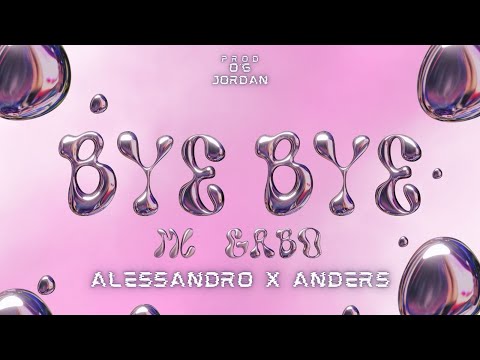 BYE BYE - MC GABO X ANDERS X ALESSANDRO