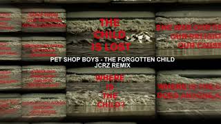 Pet Shop Boys - The Forgotten Child (JCRZ Remix)