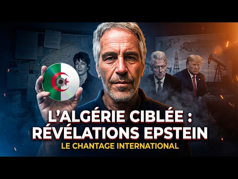 😱 183 mentions de l'Algérie dans les dossiers Epstein 🤯 : Pourquoi ?