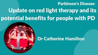 Parkinson&#39;s Disease:- An update on Red Light Therapy - Photobiomodulation Oct 2022