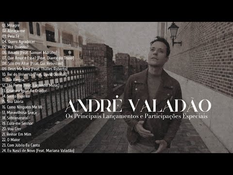 André Valadão [Os Principais Lançamentos e Participações Especiais]