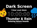 10 Hour Timer  ⛈ Thunder and Heavy Rain ☂ Black Screen For Sleeping 😴 + 1 Hour Loud Alarm