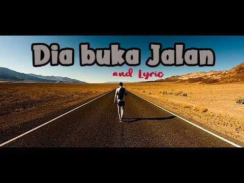 Lagu Rohani Kristen Dia Buka Jalan with Lirik