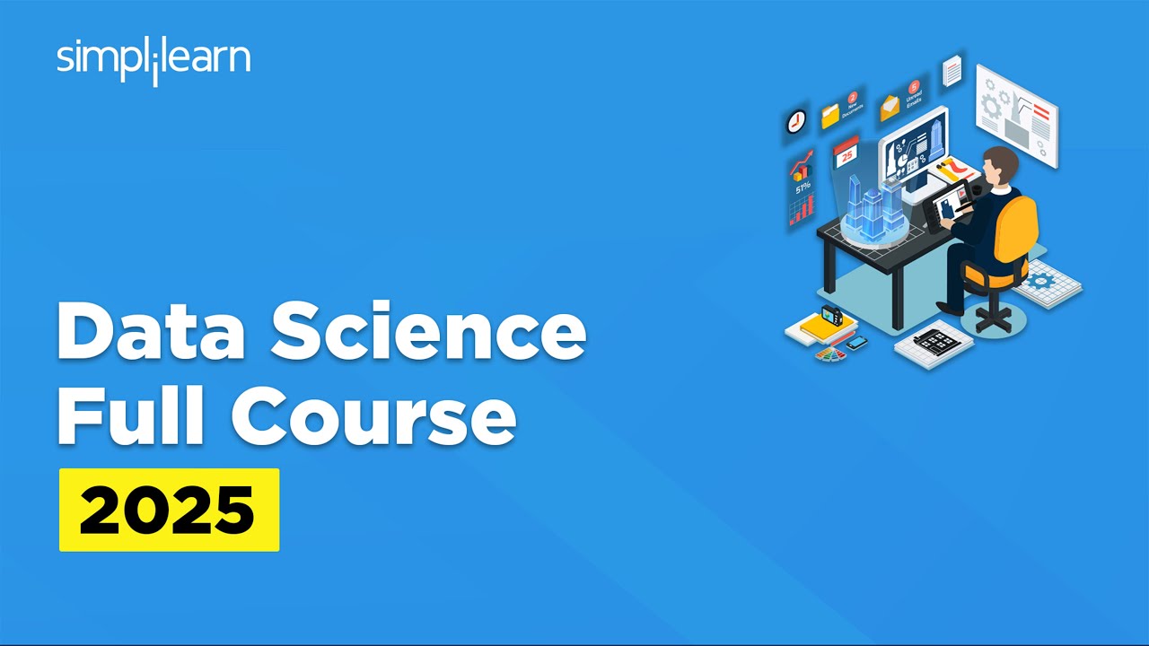 Data Science Full Course 2025 | Data Science Tutorial | Data Science Training Course | Simplilearn