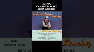 El Sapo - Chalino Sanchez - Audio Original
